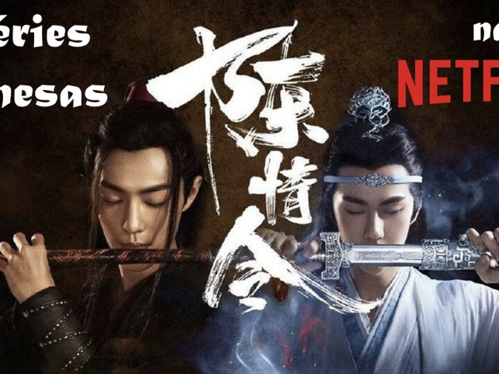 5 Séries Chinesas na Netflix